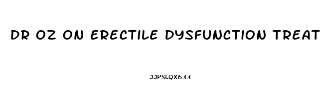 Dr Oz On Erectile Dysfunction Treatment