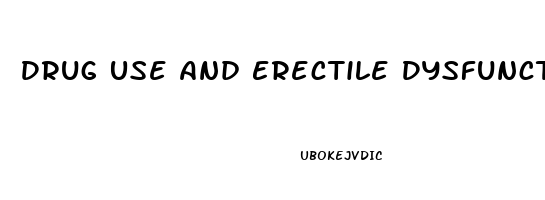 Drug Use And Erectile Dysfunction