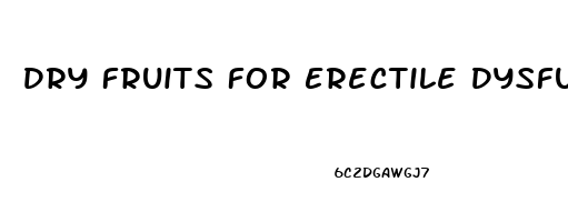 Dry Fruits For Erectile Dysfunction