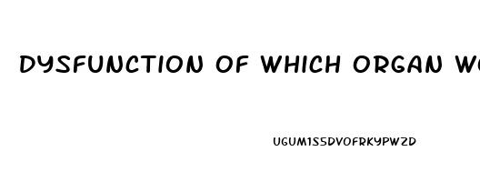 Dysfunction Of Which Organ Would Lead To Clotting Factor Deficiency