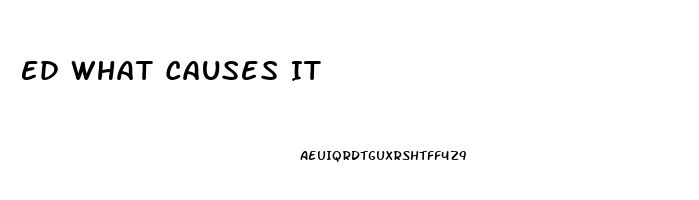 Ed What Causes It