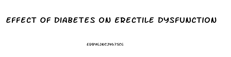 Effect Of Diabetes On Erectile Dysfunction
