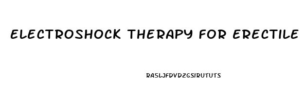 Electroshock Therapy For Erectile Dysfunction