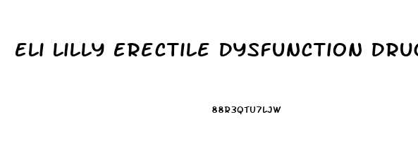 Eli Lilly Erectile Dysfunction Drug