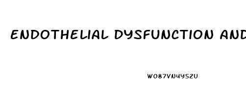 Endothelial Dysfunction And Erectile Dysfunction