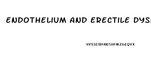 Endothelium And Erectile Dysfunction