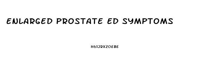 Enlarged Prostate Ed Symptoms