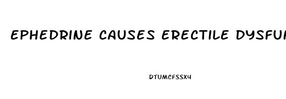 Ephedrine Causes Erectile Dysfunction