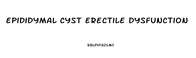 Epididymal Cyst Erectile Dysfunction