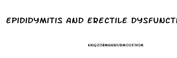 Epididymitis And Erectile Dysfunction