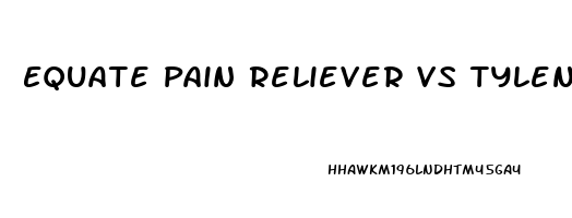 Equate Pain Reliever Vs Tylenol