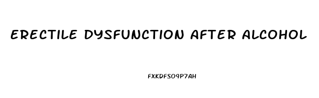 Erectile Dysfunction After Alcohol