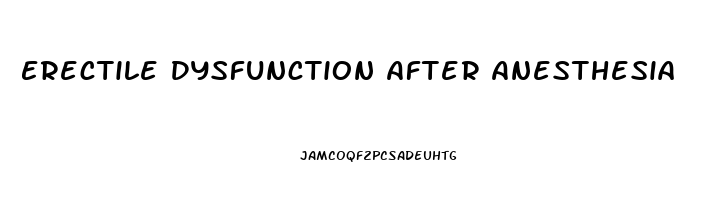 Erectile Dysfunction After Anesthesia