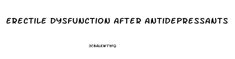 Erectile Dysfunction After Antidepressants