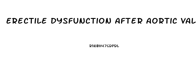 Erectile Dysfunction After Aortic Valve Replacement