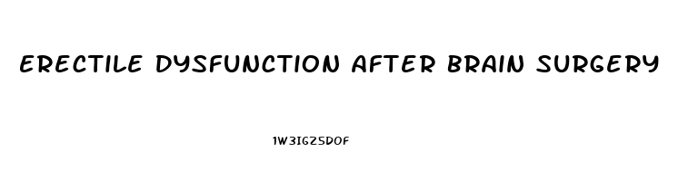 Erectile Dysfunction After Brain Surgery