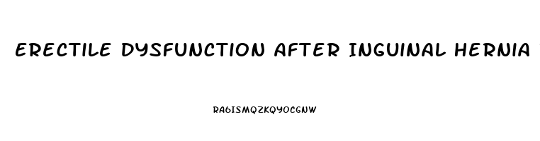 Erectile Dysfunction After Inguinal Hernia Repair