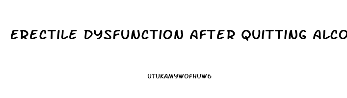 Erectile Dysfunction After Quitting Alcohol