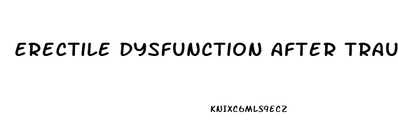 Erectile Dysfunction After Trauma