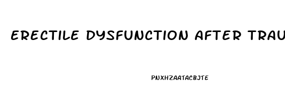 Erectile Dysfunction After Trauma