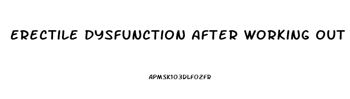 Erectile Dysfunction After Working Out