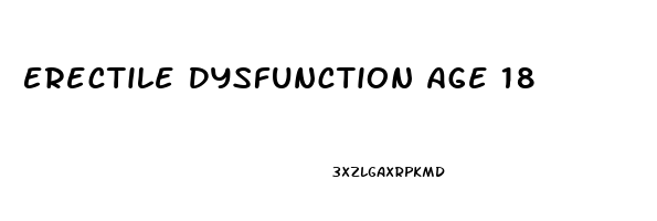 Erectile Dysfunction Age 18