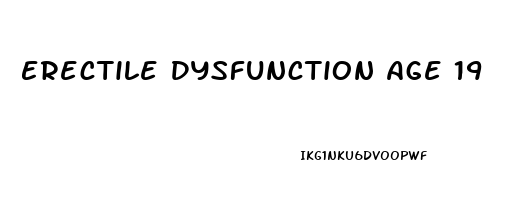 Erectile Dysfunction Age 19