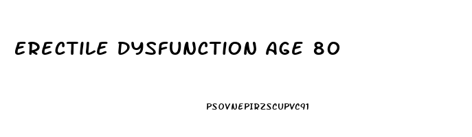 Erectile Dysfunction Age 80