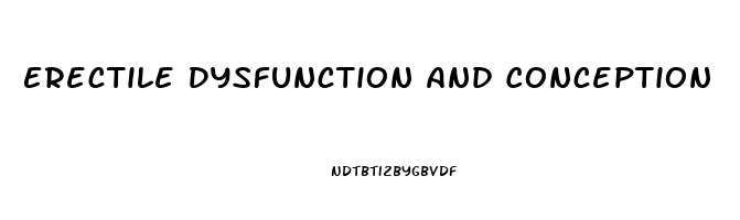 Erectile Dysfunction And Conception