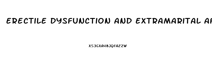 Erectile Dysfunction And Extramarital Affairs