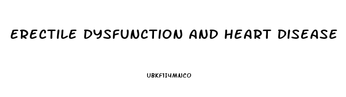 Erectile Dysfunction And Heart Disease