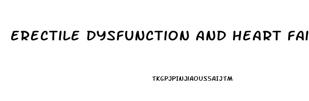 Erectile Dysfunction And Heart Failure