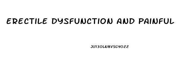 Erectile Dysfunction And Painful Ejaculation