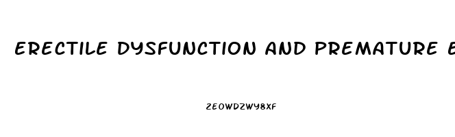 Erectile Dysfunction And Premature Ejaculation Pills