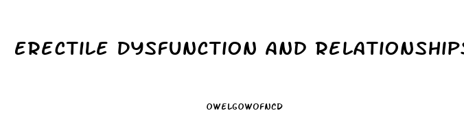 Erectile Dysfunction And Relationships