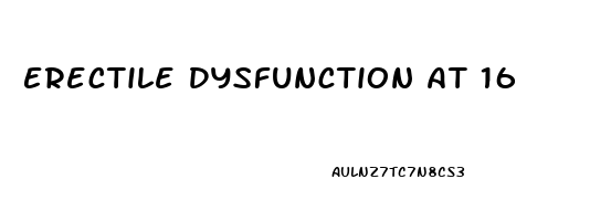 Erectile Dysfunction At 16