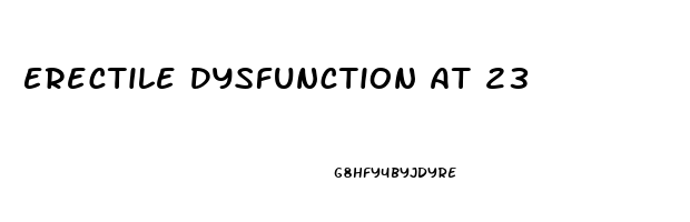 Erectile Dysfunction At 23