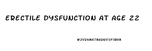 Erectile Dysfunction At Age 22