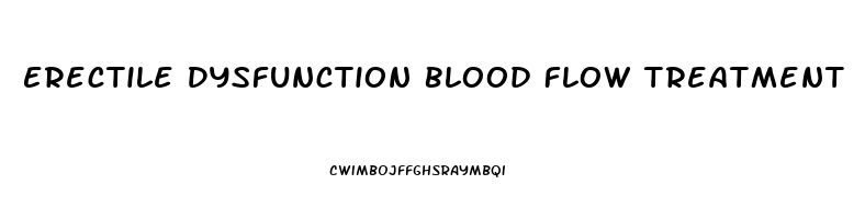 Erectile Dysfunction Blood Flow Treatment