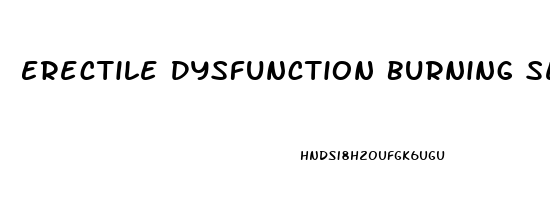 Erectile Dysfunction Burning Sensation