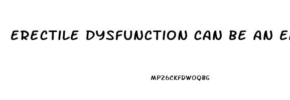 Erectile Dysfunction Can Be An Early Warning Sign Of