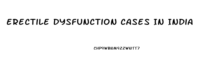 Erectile Dysfunction Cases In India