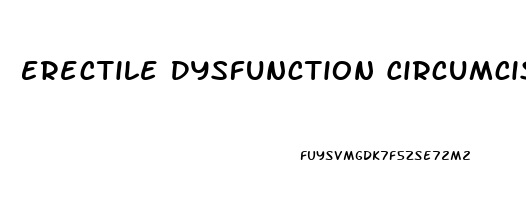 Erectile Dysfunction Circumcised Vs Uncircumcised