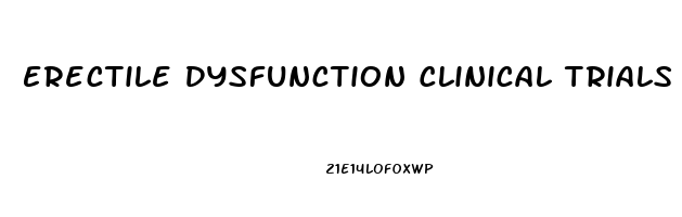 Erectile Dysfunction Clinical Trials