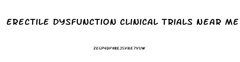 Erectile Dysfunction Clinical Trials Near Me