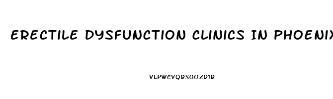Erectile Dysfunction Clinics In Phoenix Az