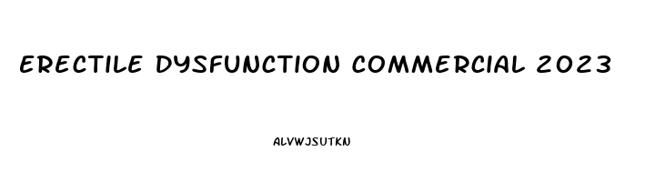 Erectile Dysfunction Commercial 2023