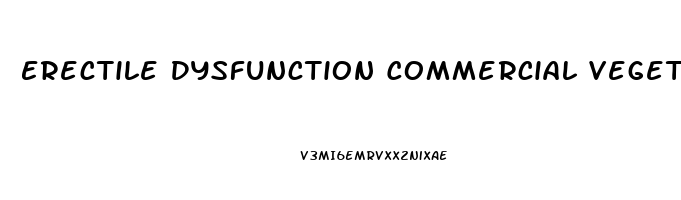 Erectile Dysfunction Commercial Vegetables