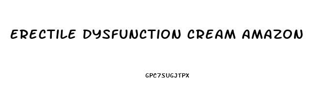 Erectile Dysfunction Cream Amazon