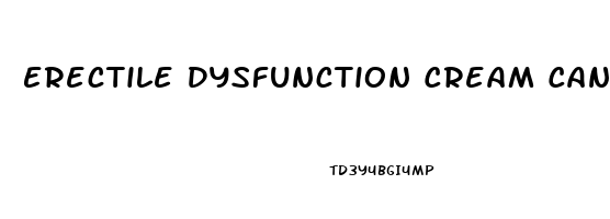 Erectile Dysfunction Cream Canada